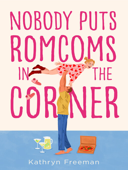 Title details for Nobody Puts Romcoms In the Corner by Kathryn Freeman - Available